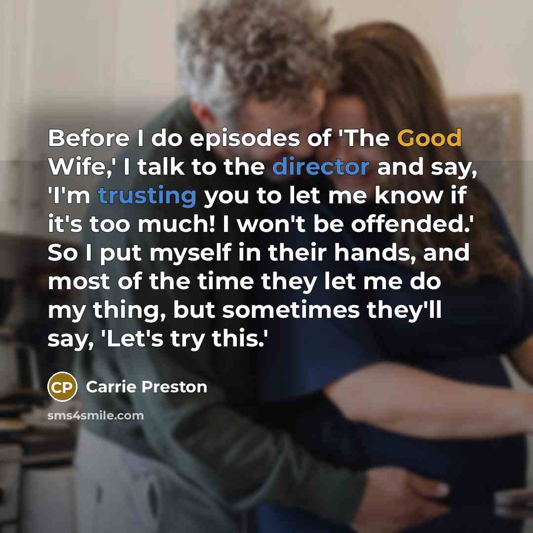 “Before I do episodes of 'The Good Wife,' I talk…” quote by Carrie Preston