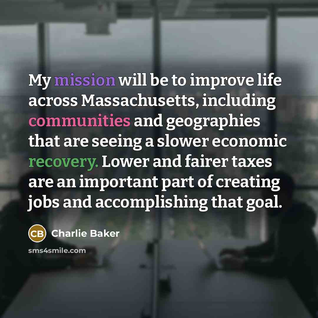 “My mission will be to improve life across Massachusetts, including…” quote by Charlie Baker