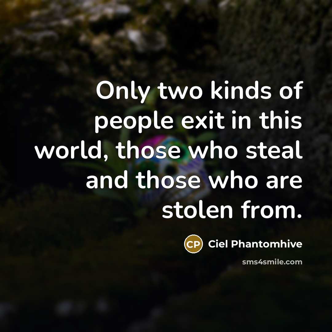 “Only two kinds of people exit in this world, those…” quote by Ciel Phantomhive
