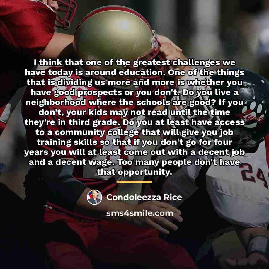 “I think that one of the greatest challenges we have…” quote by Condoleezza Rice