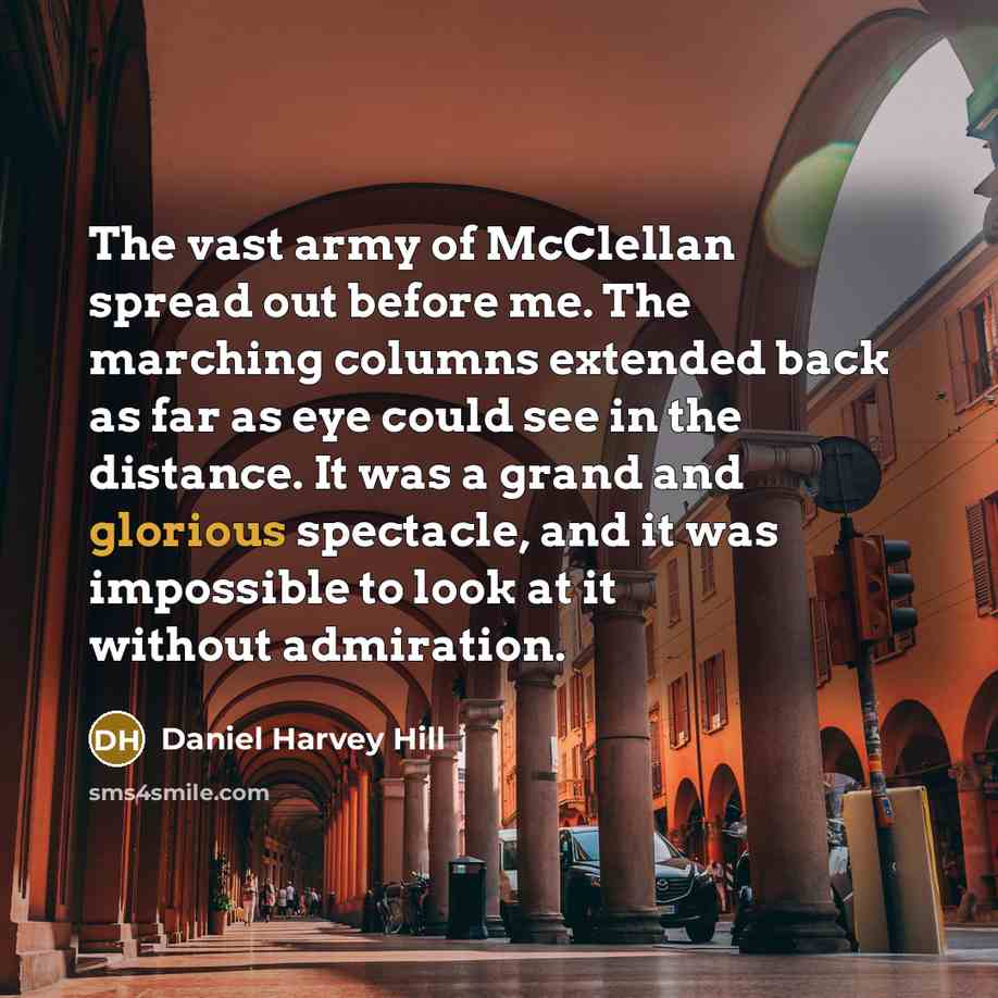 “The vast army of McClellan spread out before me. The…” quote by Daniel Harvey Hill