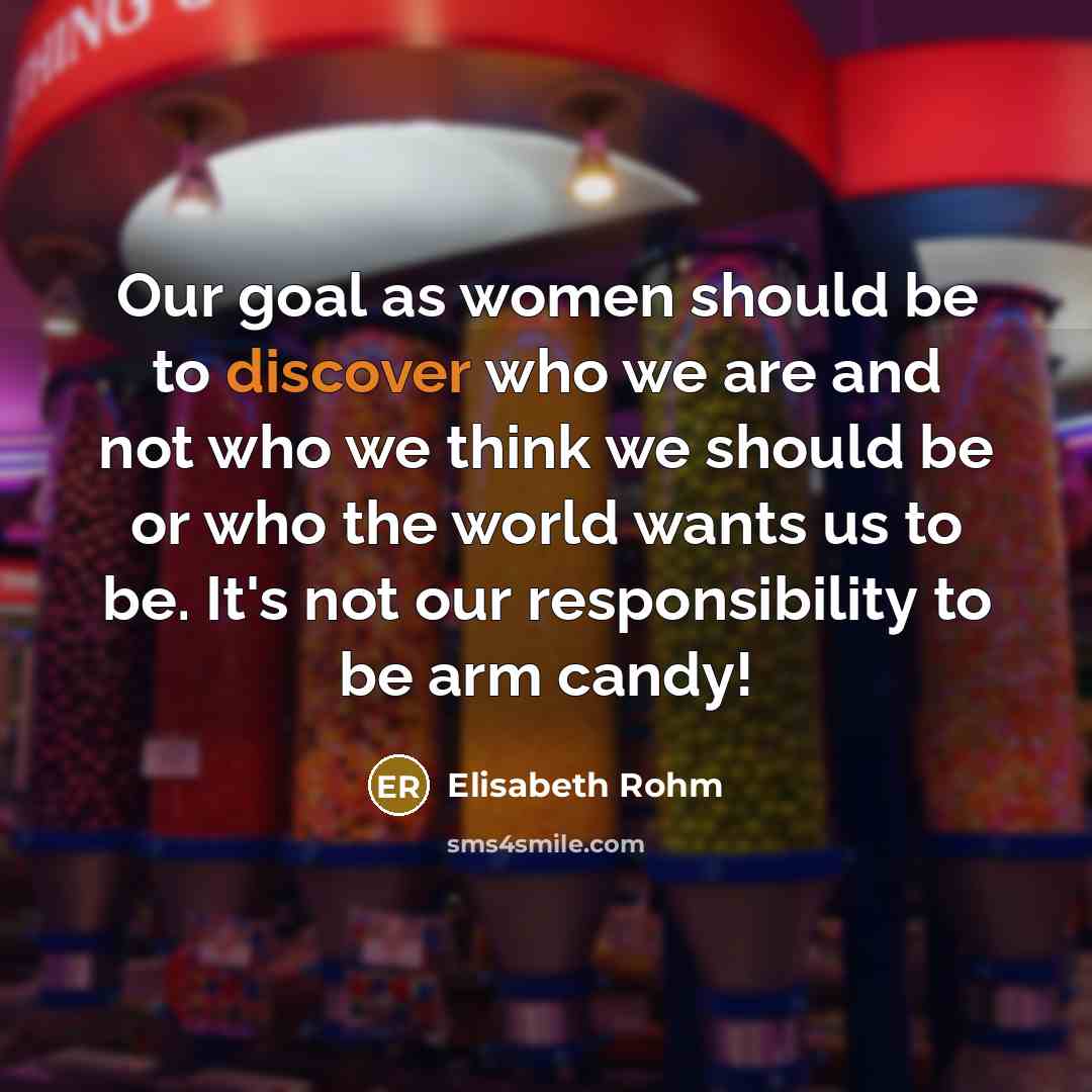“Our goal as women should be to discover who we…” quote by Elisabeth Rohm