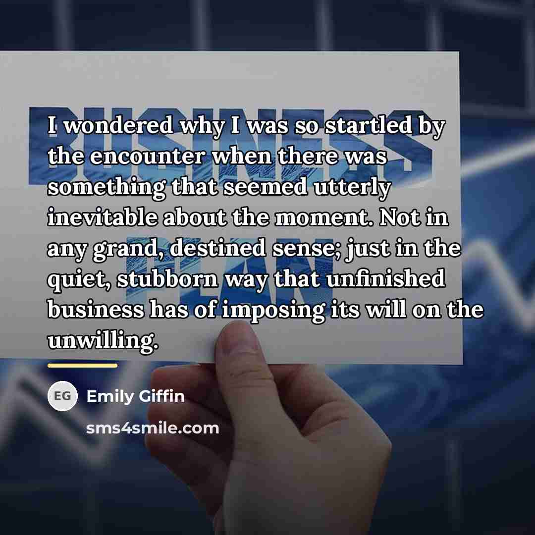 “I wondered why I was so startled by the encounter…” quote by Emily Giffin