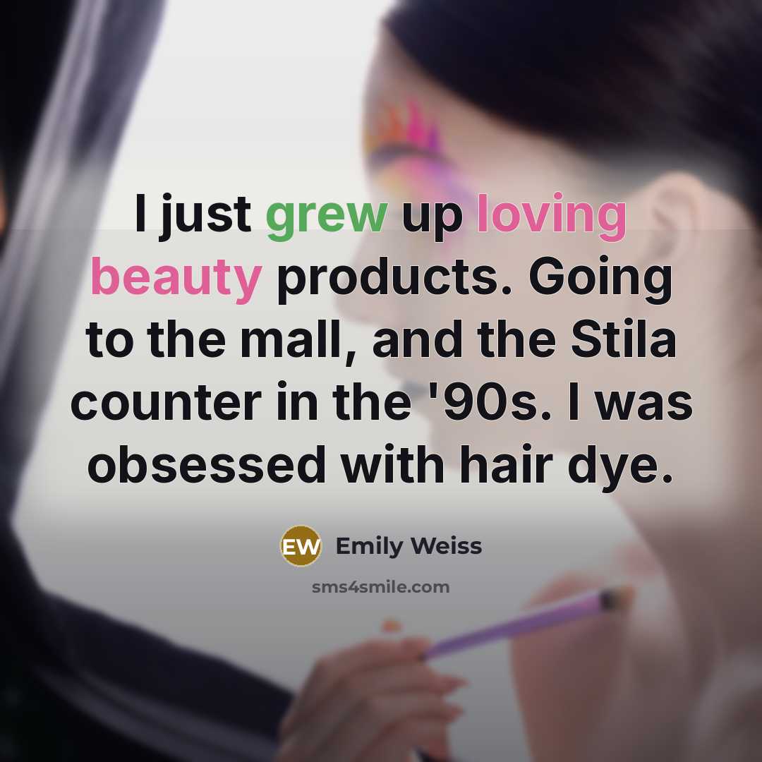 “I just grew up loving beauty products. Going to the…” quote by Emily Weiss
