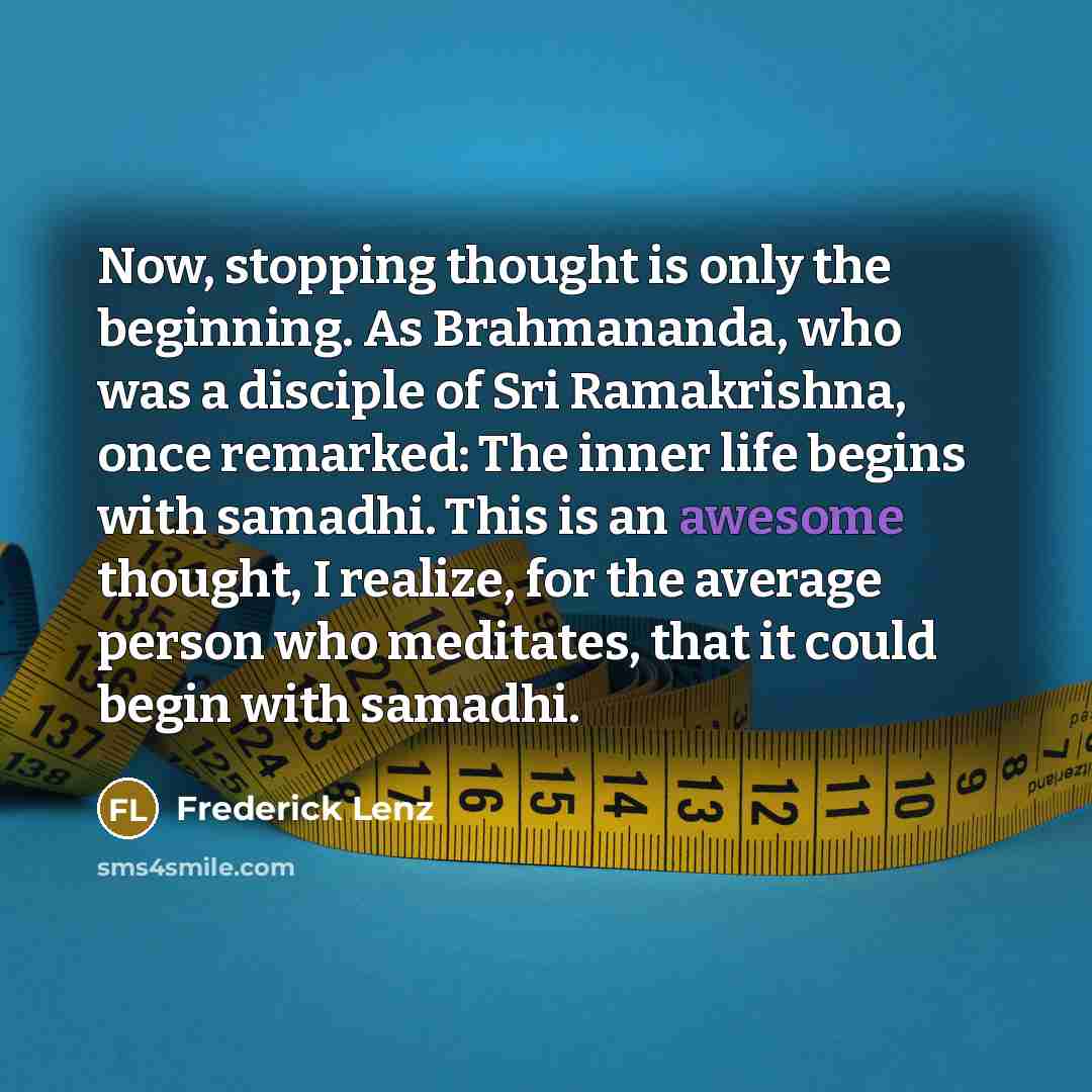 “Now, stopping thought is only the beginning. As Brahmananda, who…” quote by Frederick Lenz