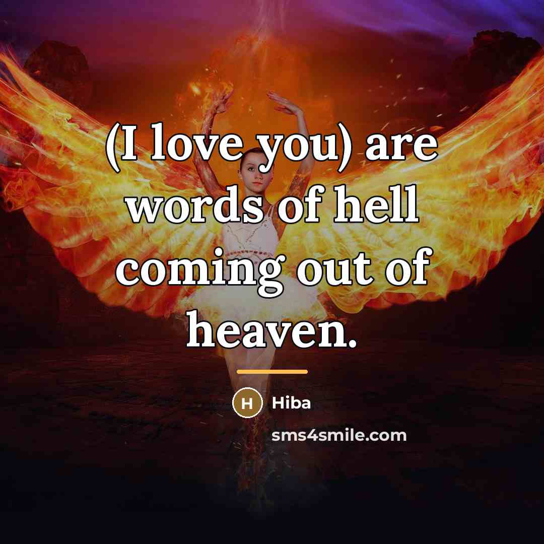 “(I love you) are words of hell coming out of…” quote by Hiba