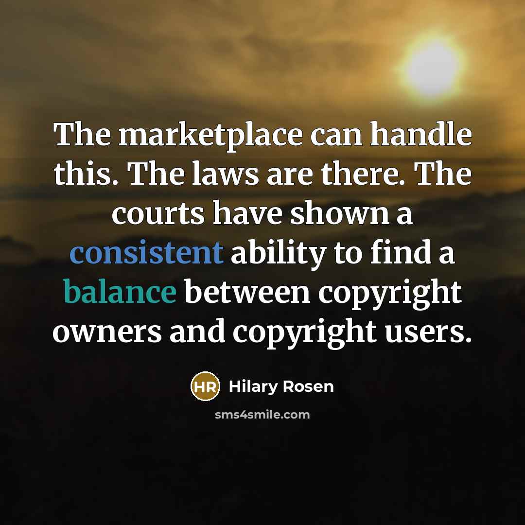 “The marketplace can handle this. The laws are there. The…” quote by Hilary Rosen