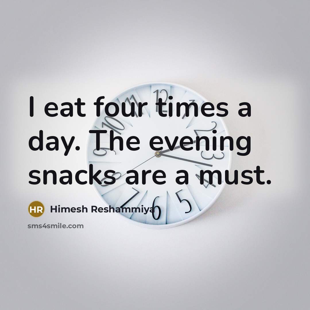 “I eat four times a day. The evening snacks are…” quote by Himesh Reshammiya