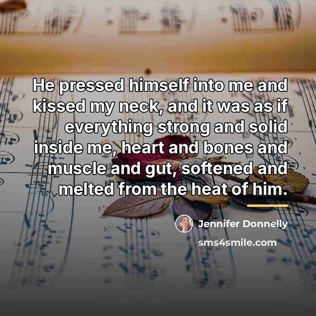 “He pressed himself into me and kissed my neck, and…” quote by Jennifer Donnelly