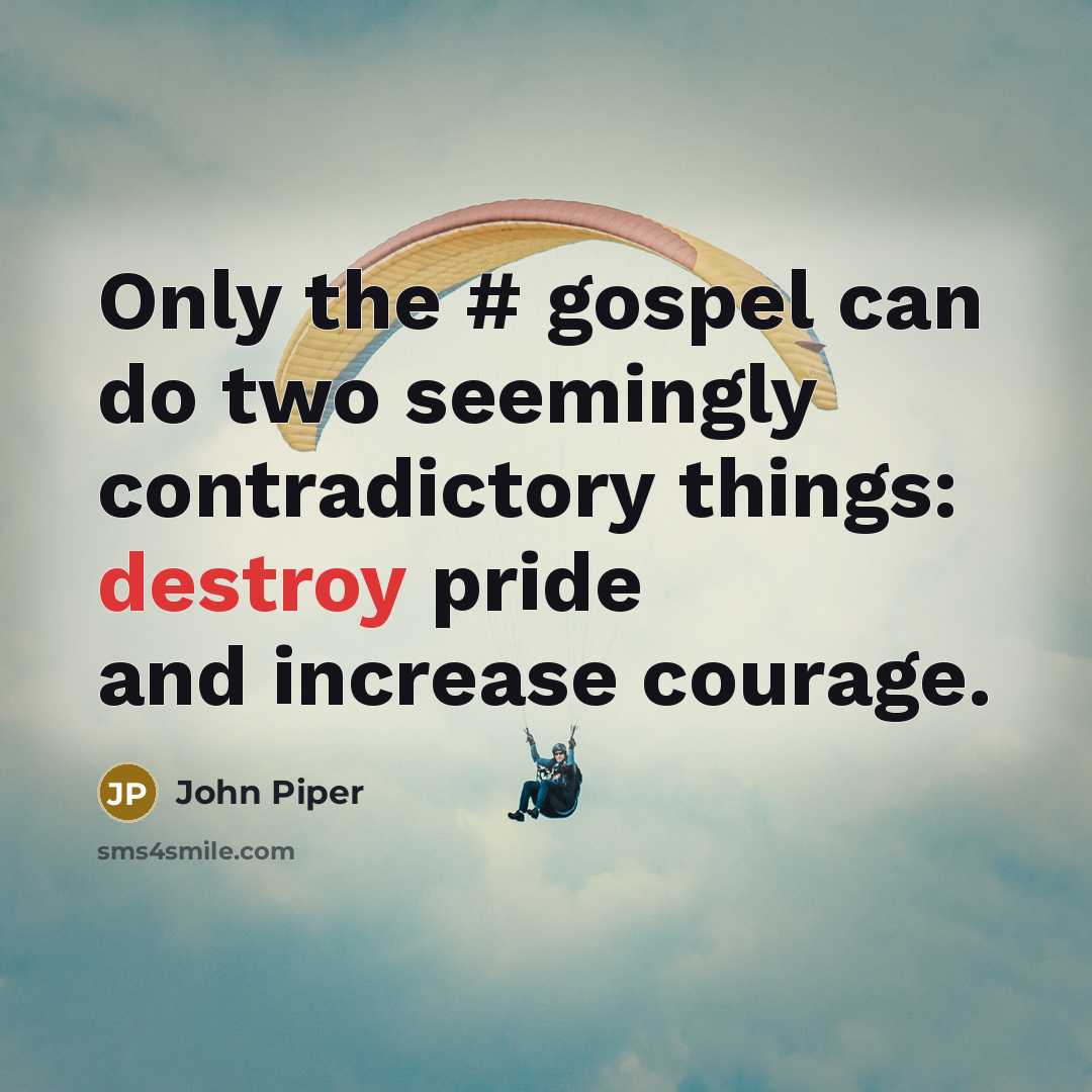 “Only the #‎ gospel can do two seemingly contradictory things:…” quote by John Piper