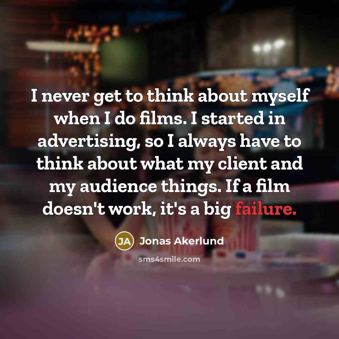 “I never get to think about myself when I do…” quote by Jonas Akerlund