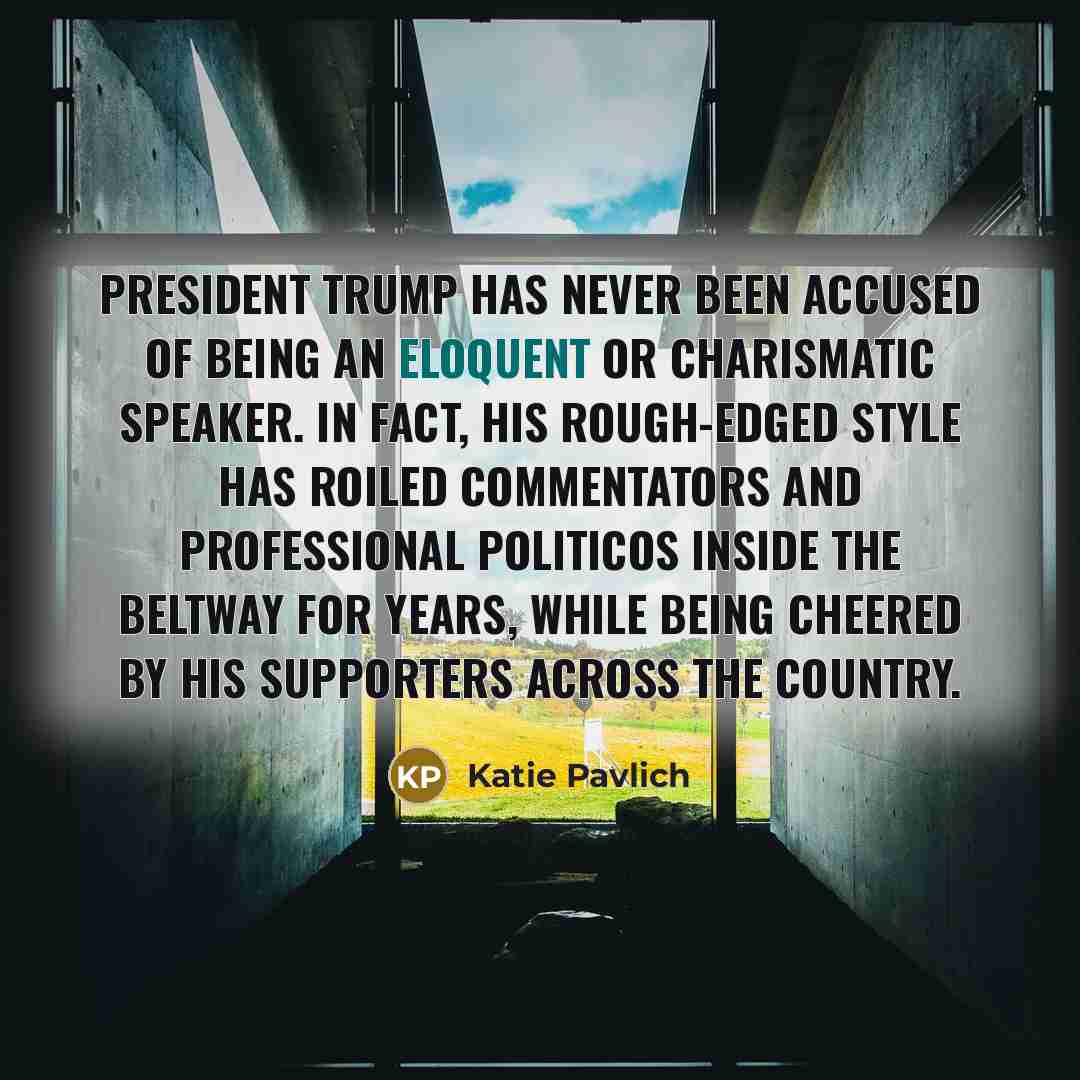 “President Trump has never been accused of being an eloquent…” quote by Katie Pavlich