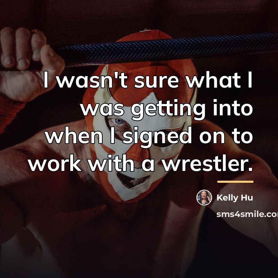 “I wasn't sure what I was getting into when I…” quote by Kelly Hu