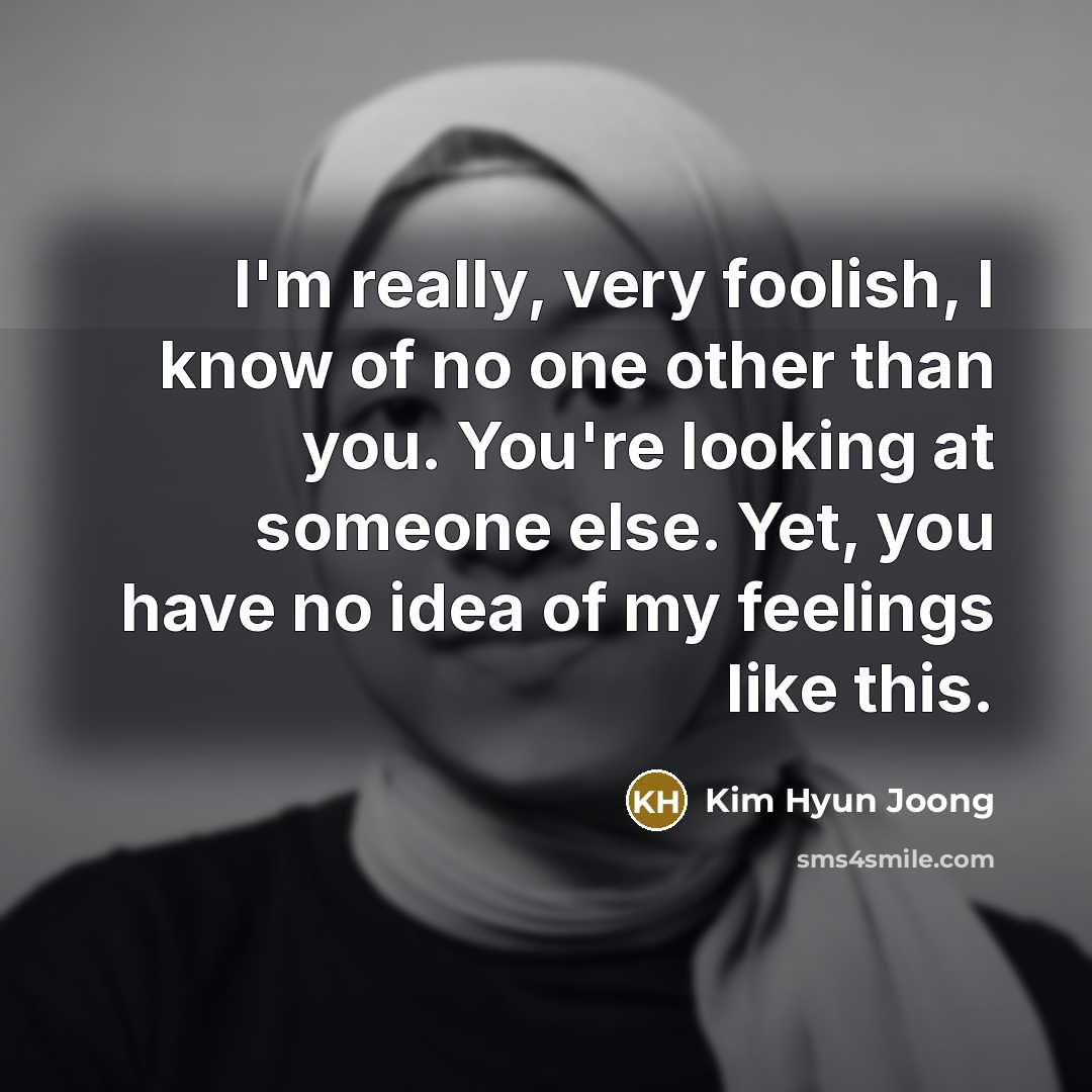 “I'm really, very foolish, I know of no one other…” quote by Kim Hyun Joong