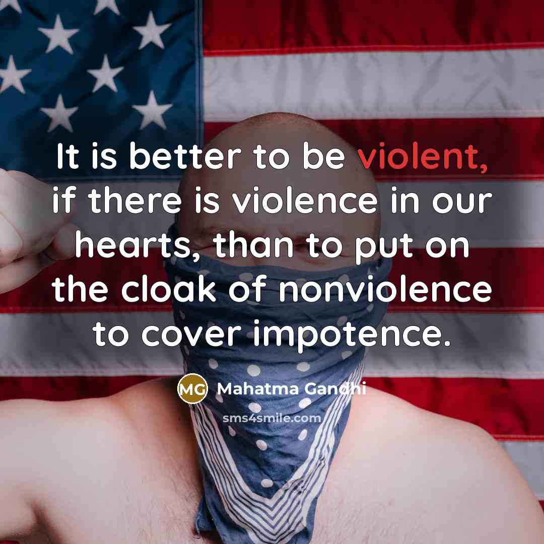 “It is better to be violent, if there is violence…” quote by Mahatma Gandhi