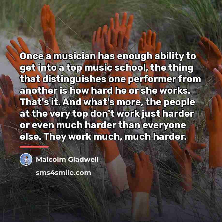 “Once a musician has enough ability to get into a…” quote by Malcolm Gladwell