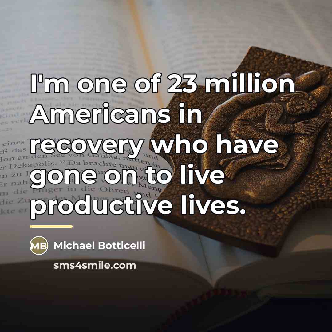 “I'm one of 23 million Americans in recovery who have…” quote by Michael Botticelli