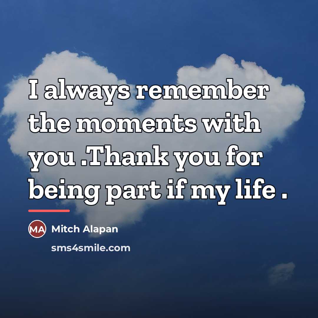“I always remember the moments with you .Thank you for…” quote by Mitch Alapan