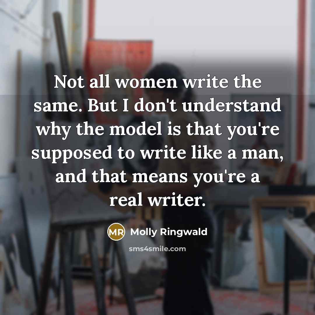 “Not all women write the same. But I don't understand…” quote by Molly Ringwald