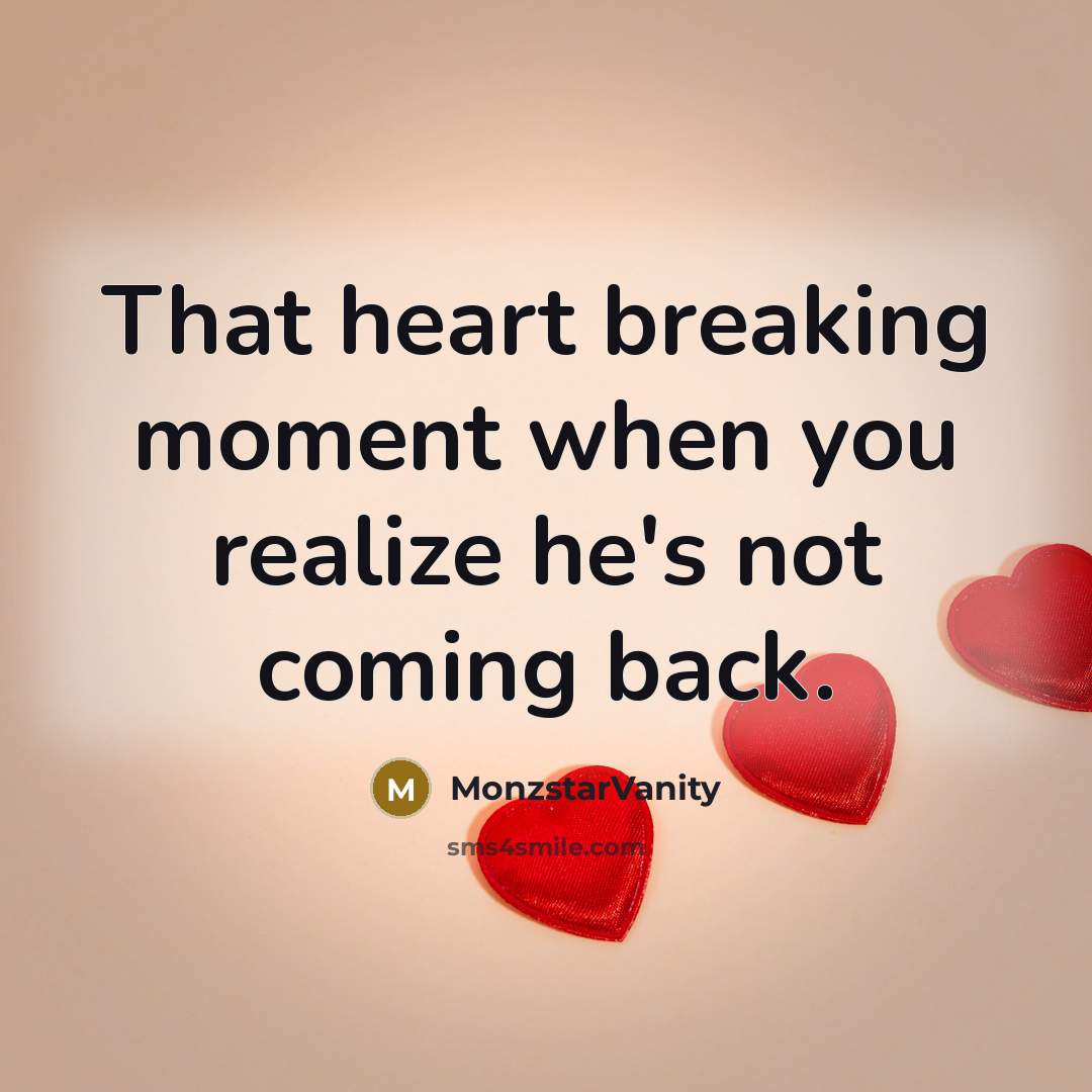 “That heart breaking moment when you realize he's not coming…” quote by MonzstarVanity