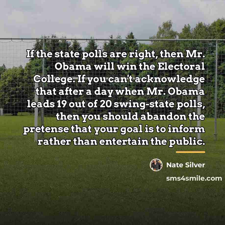 “If the state polls are right, then Mr. Obama will…” quote by Nate Silver