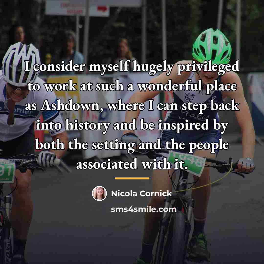 “I consider myself hugely privileged to work at such a…” quote by Nicola Cornick