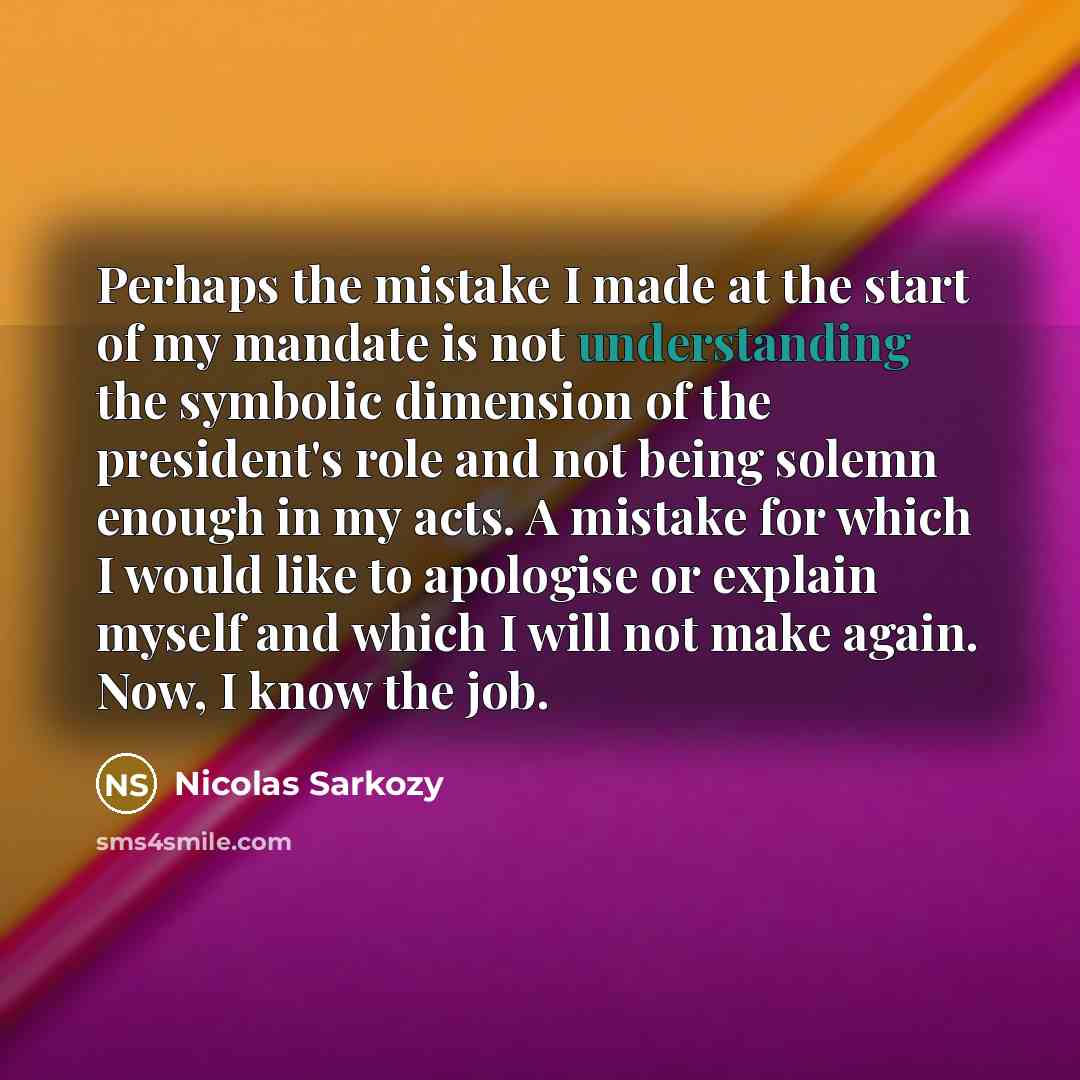 “Perhaps the mistake I made at the start of my…” quote by Nicolas Sarkozy