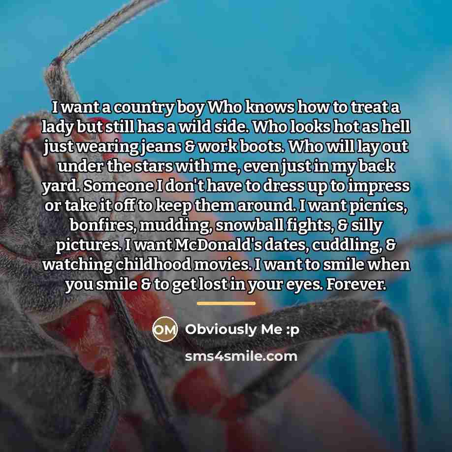 “I want a country boy Who knows how to treat…” quote by Obviously Me :p
