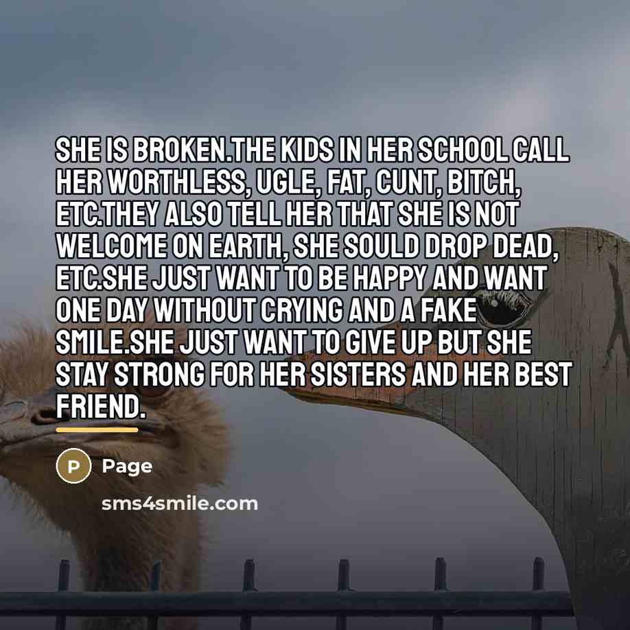 “She is broken.The kids in her school call her worthless,…” quote by Page
