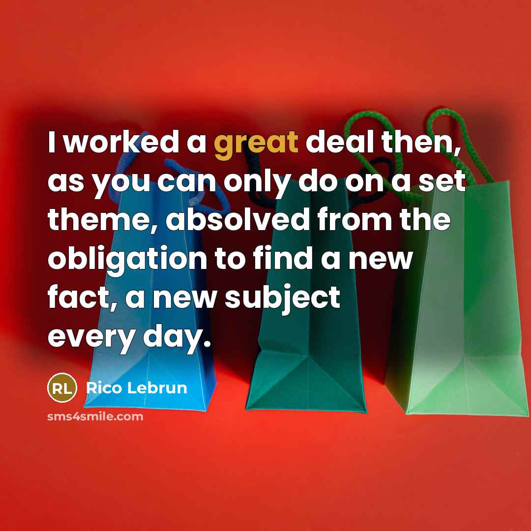 “I worked a great deal then, as you can only…” quote by Rico Lebrun