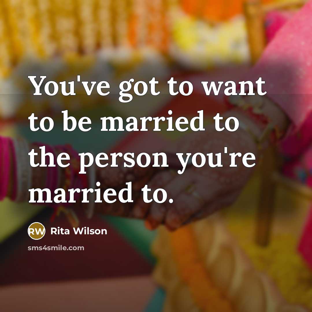 “You've got to want to be married to the person…” quote by Rita Wilson