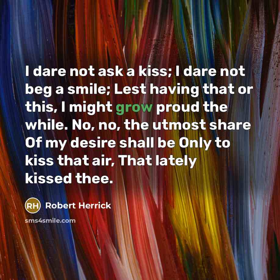 “I dare not ask a kiss; I dare not beg…” quote by Robert Herrick