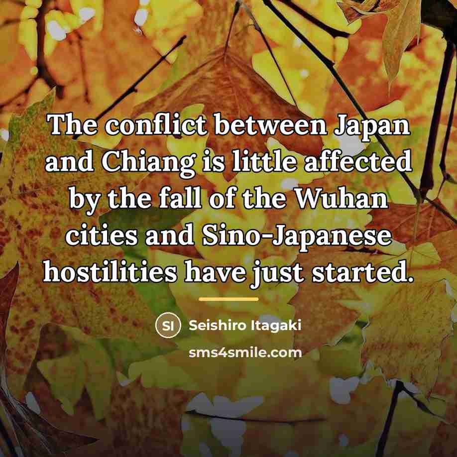 “The conflict between Japan and Chiang is little affected by…” quote by Seishiro Itagaki