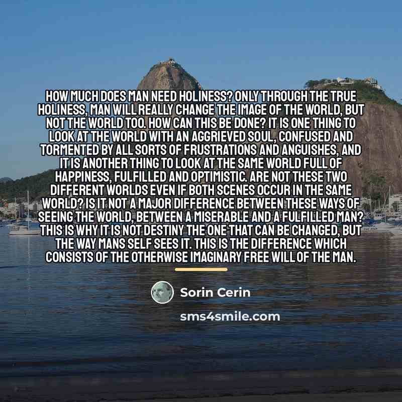 “How much does man need Holiness? Only through the true…” quote by Sorin Cerin