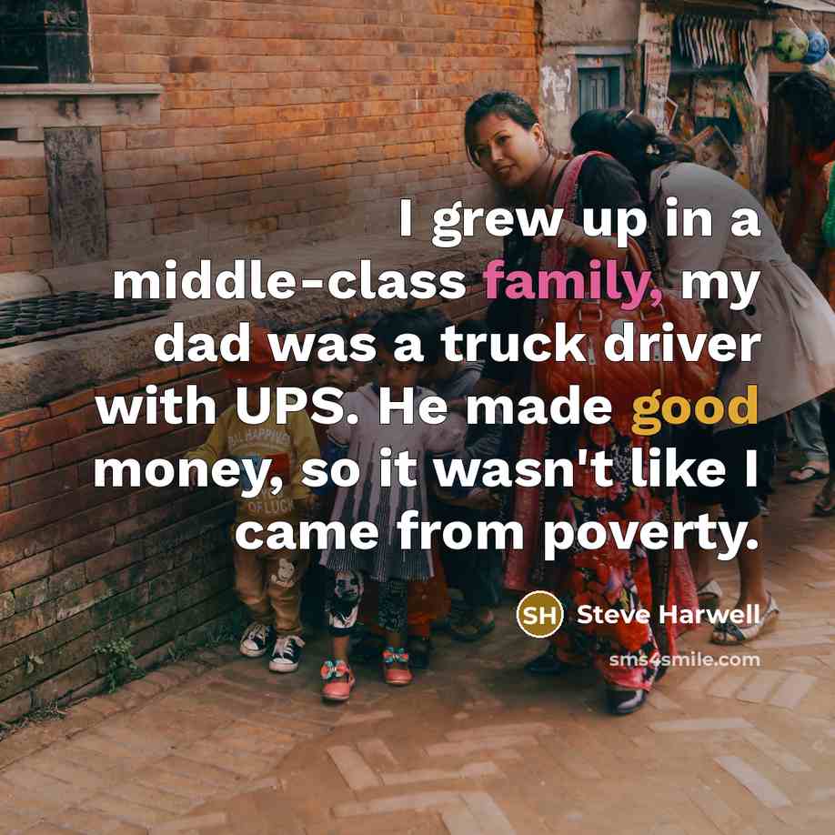 “I grew up in a middle-class family, my dad was…” quote by Steve Harwell