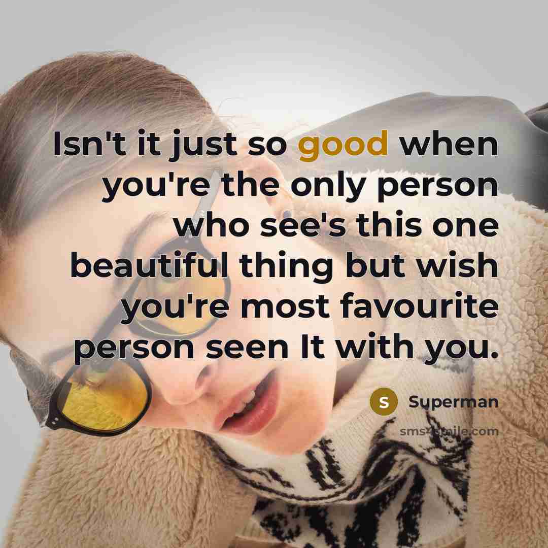“Isn't it just so good when you're the only person…” quote by Superman