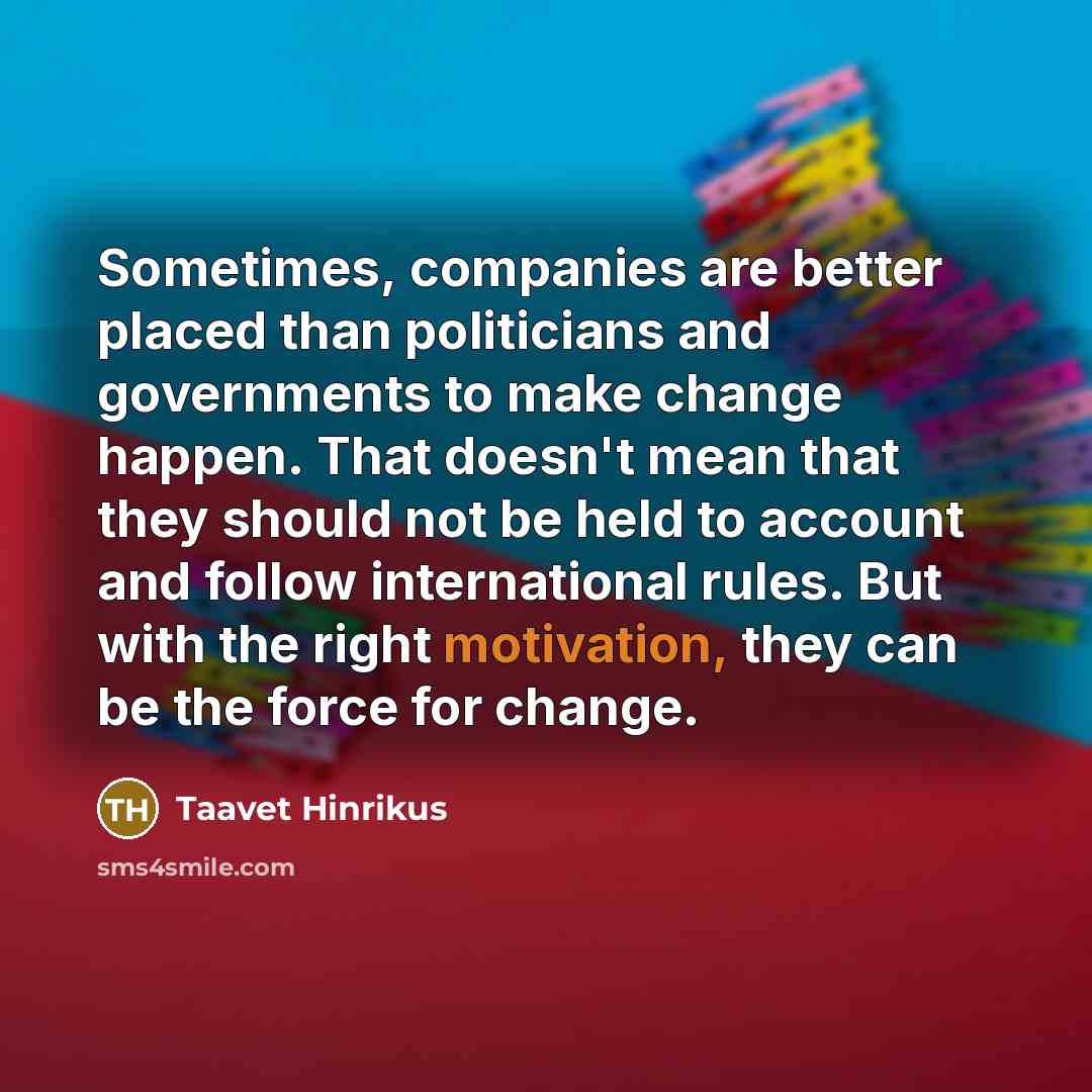 “Sometimes, companies are better placed than politicians and governments to…” quote by Taavet Hinrikus
