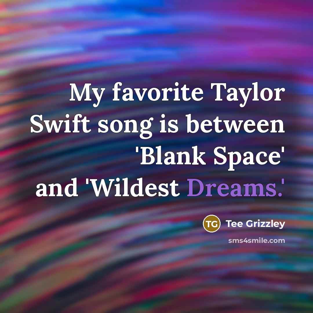 “My favorite Taylor Swift song is between 'Blank Space' and…” quote by Tee Grizzley