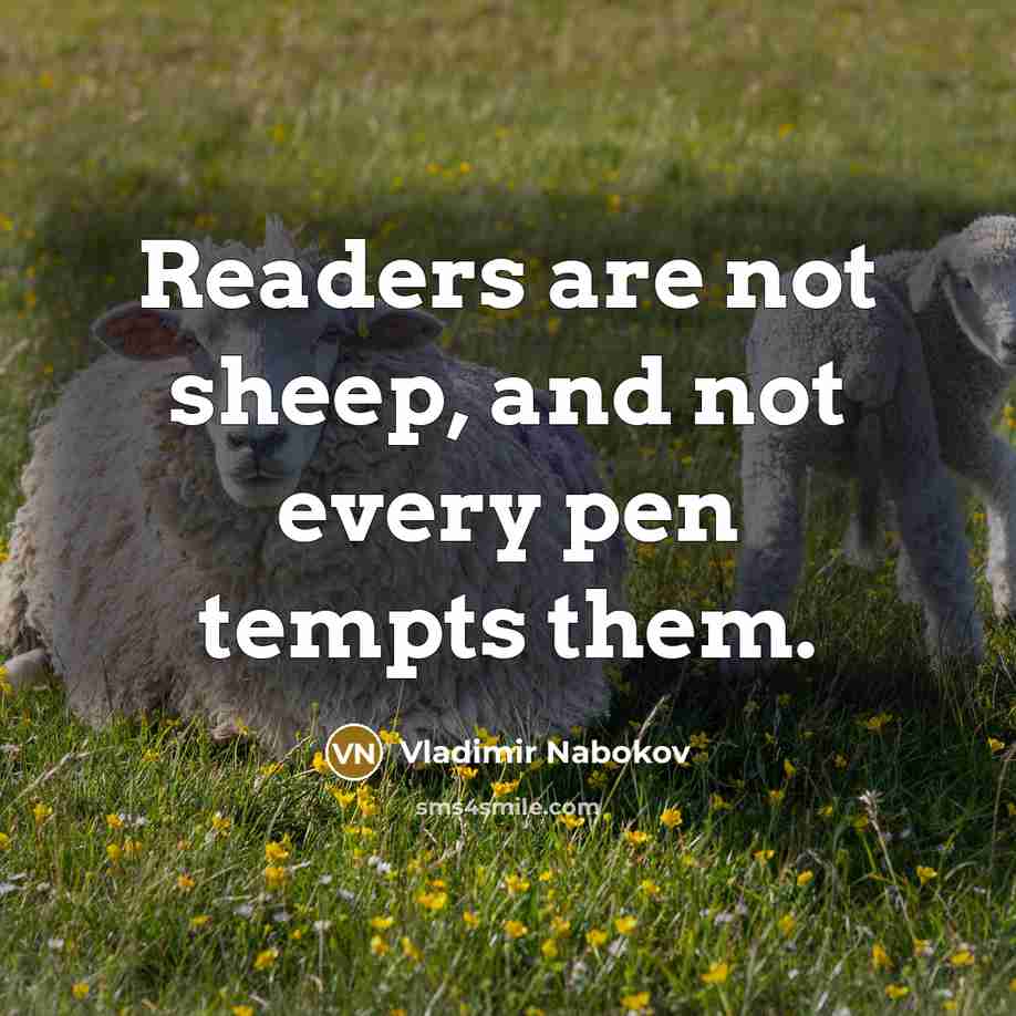 “Readers are not sheep, and not every pen tempts them.…” quote by Vladimir Nabokov