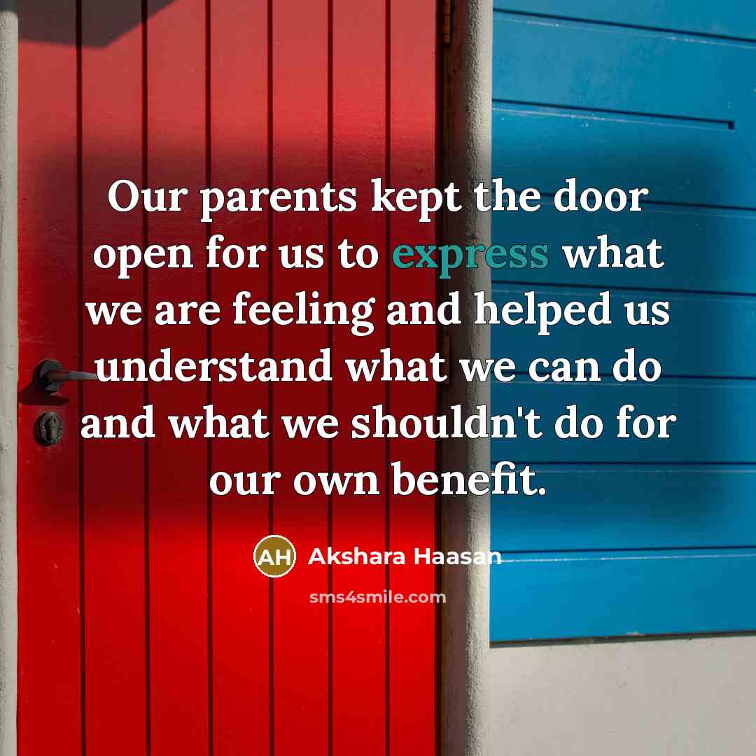 “Our parents kept the door open for us to express…” quote by Akshara Haasan
