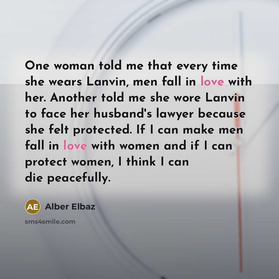 “One woman told me that every time she wears Lanvin,…” quote by Alber Elbaz