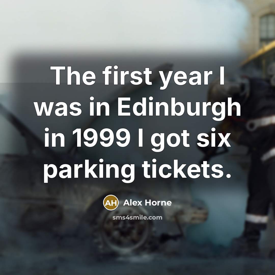 “The first year I was in Edinburgh in 1999 I…” quote by Alex Horne