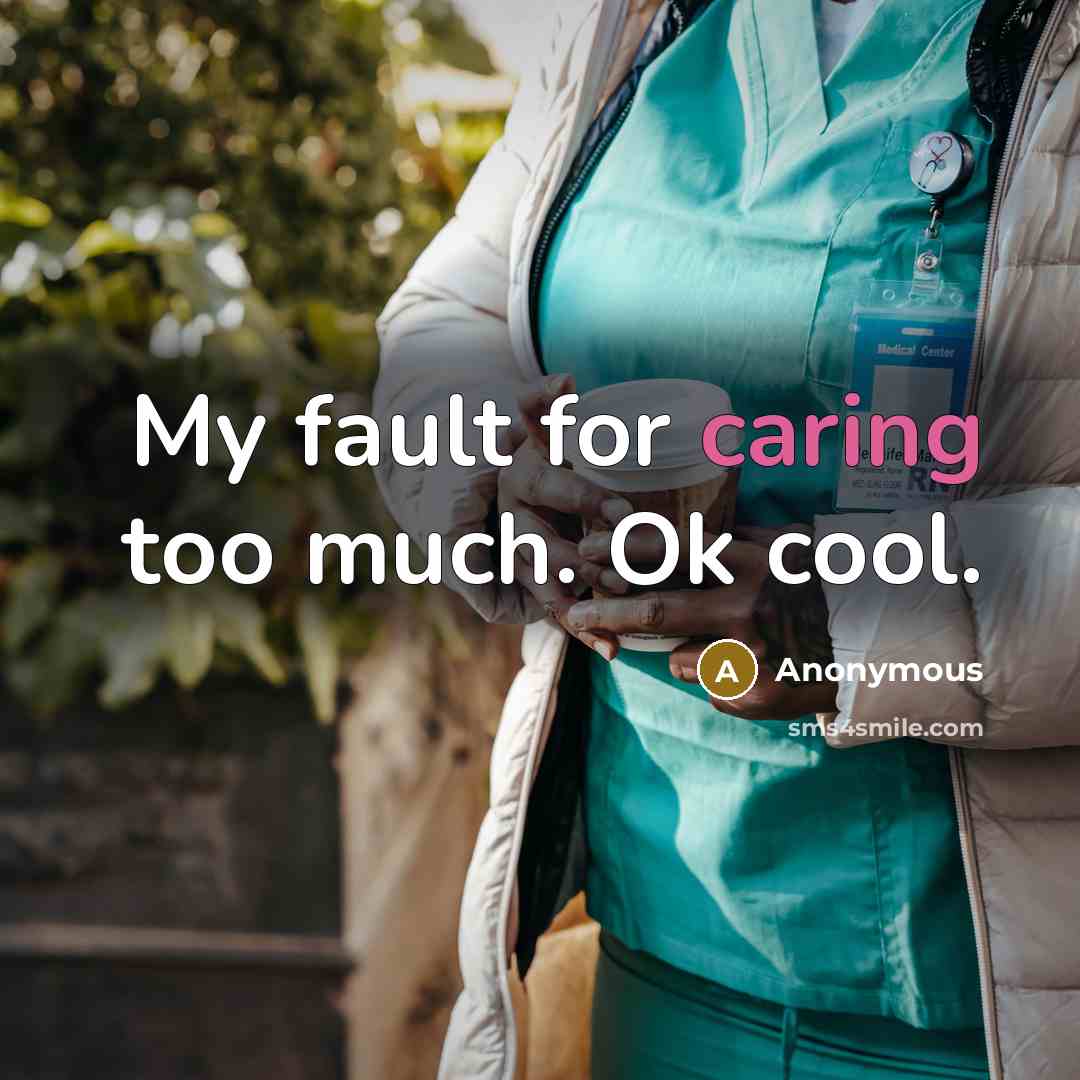 “My fault for caring too much. Ok cool.” quote by Anonymous