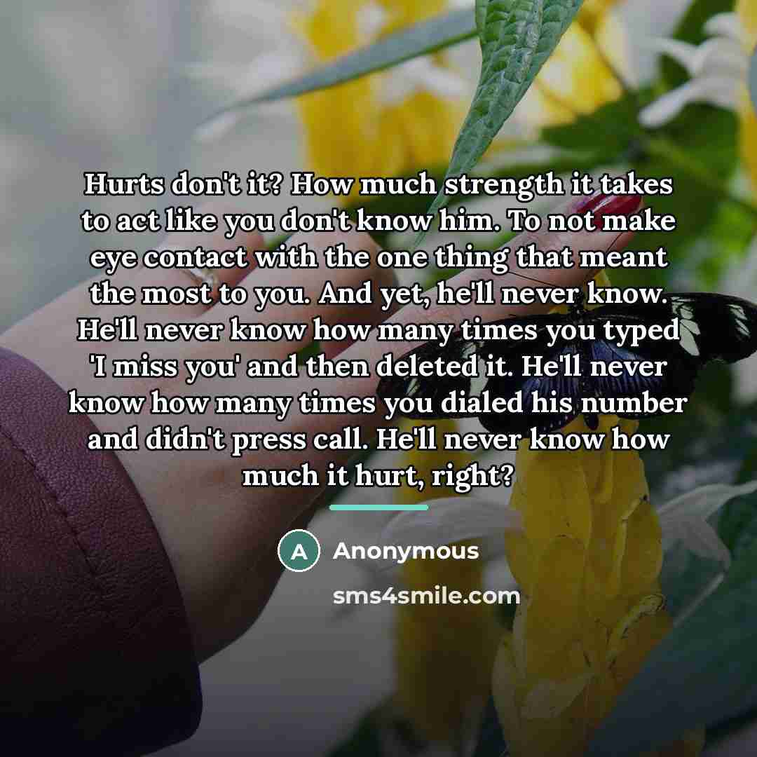 “Hurts don't it? How much strength it takes to act…” quote by Anonymous