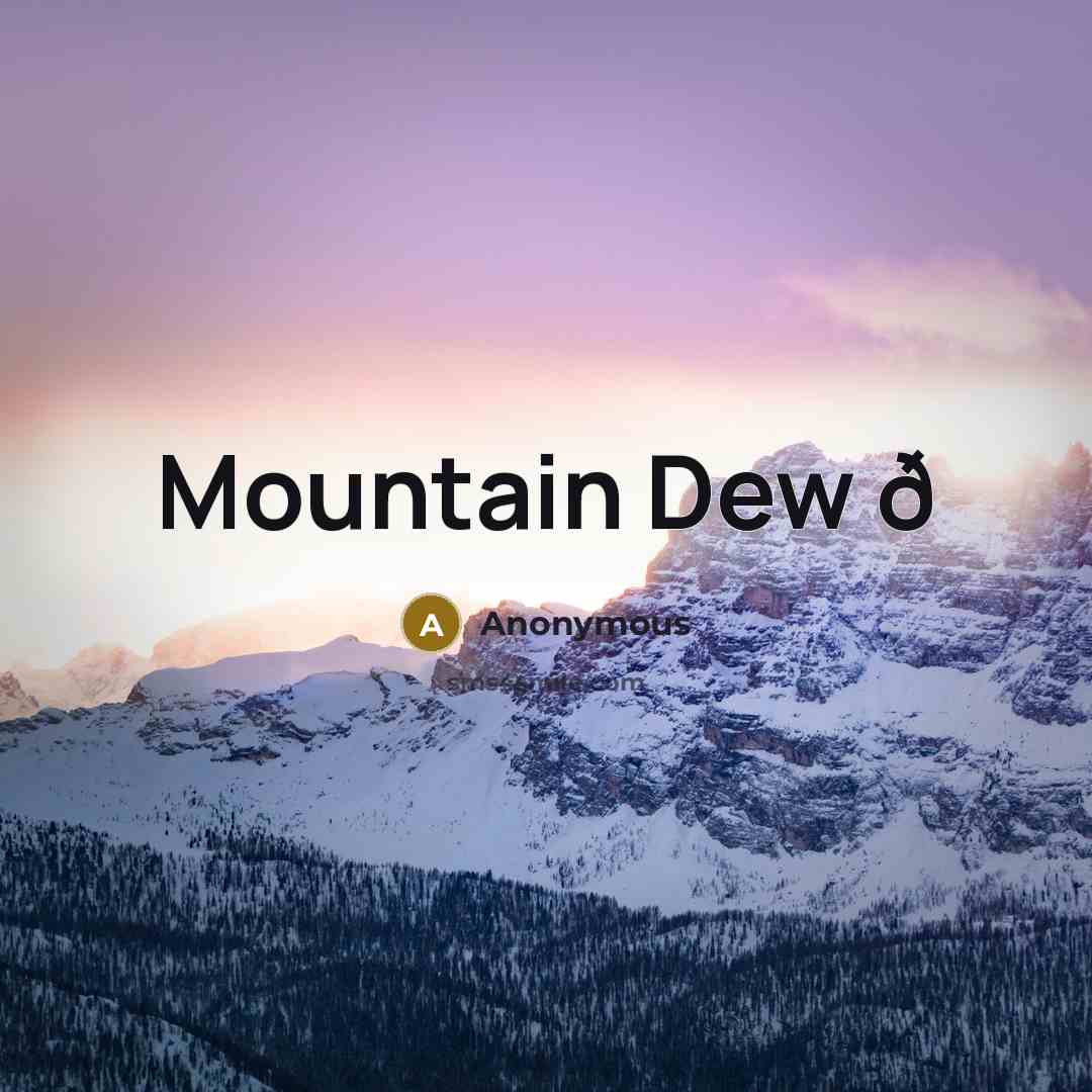 “Mountain Dew ð” quote by Anonymous