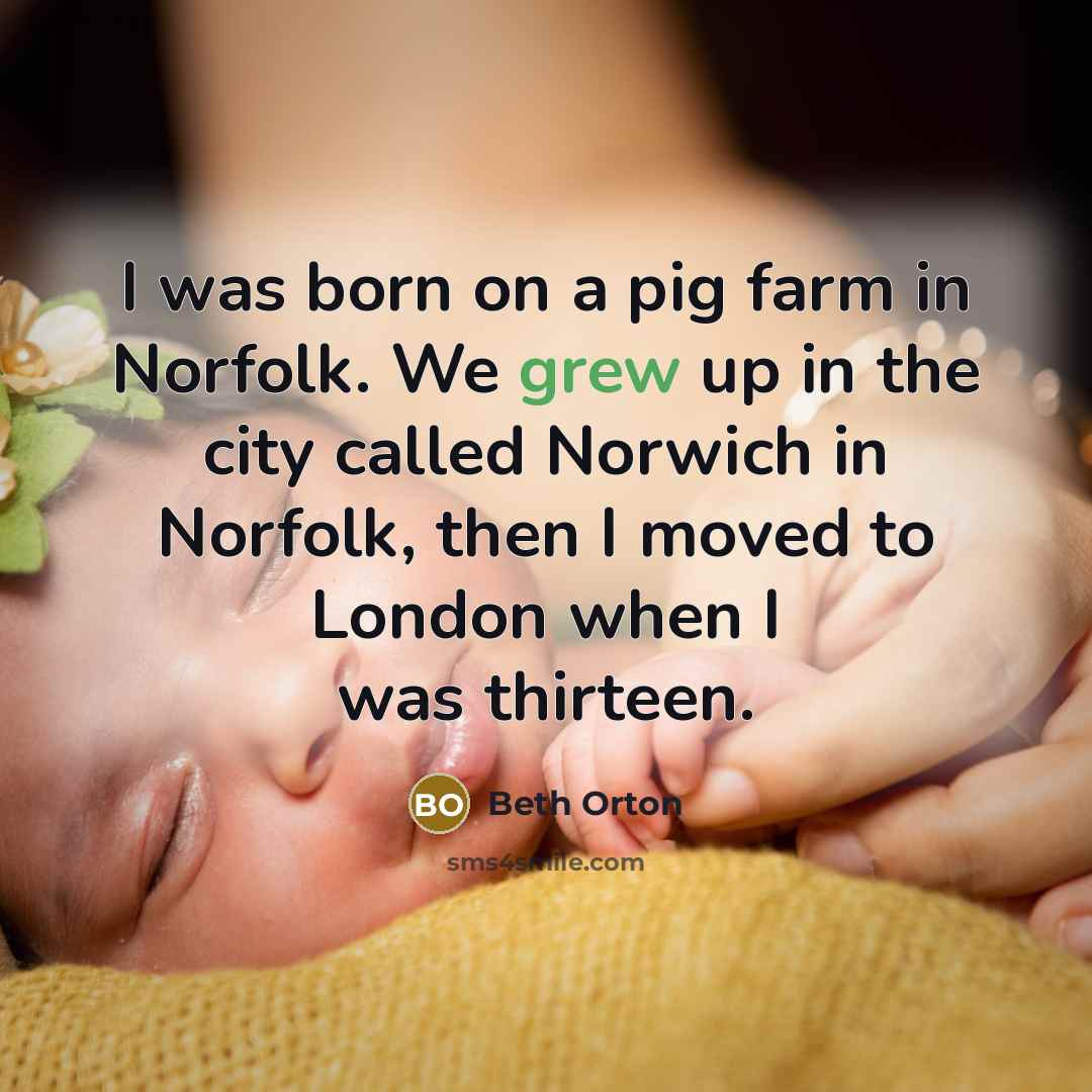 “I was born on a pig farm in Norfolk. We…” quote by Beth Orton