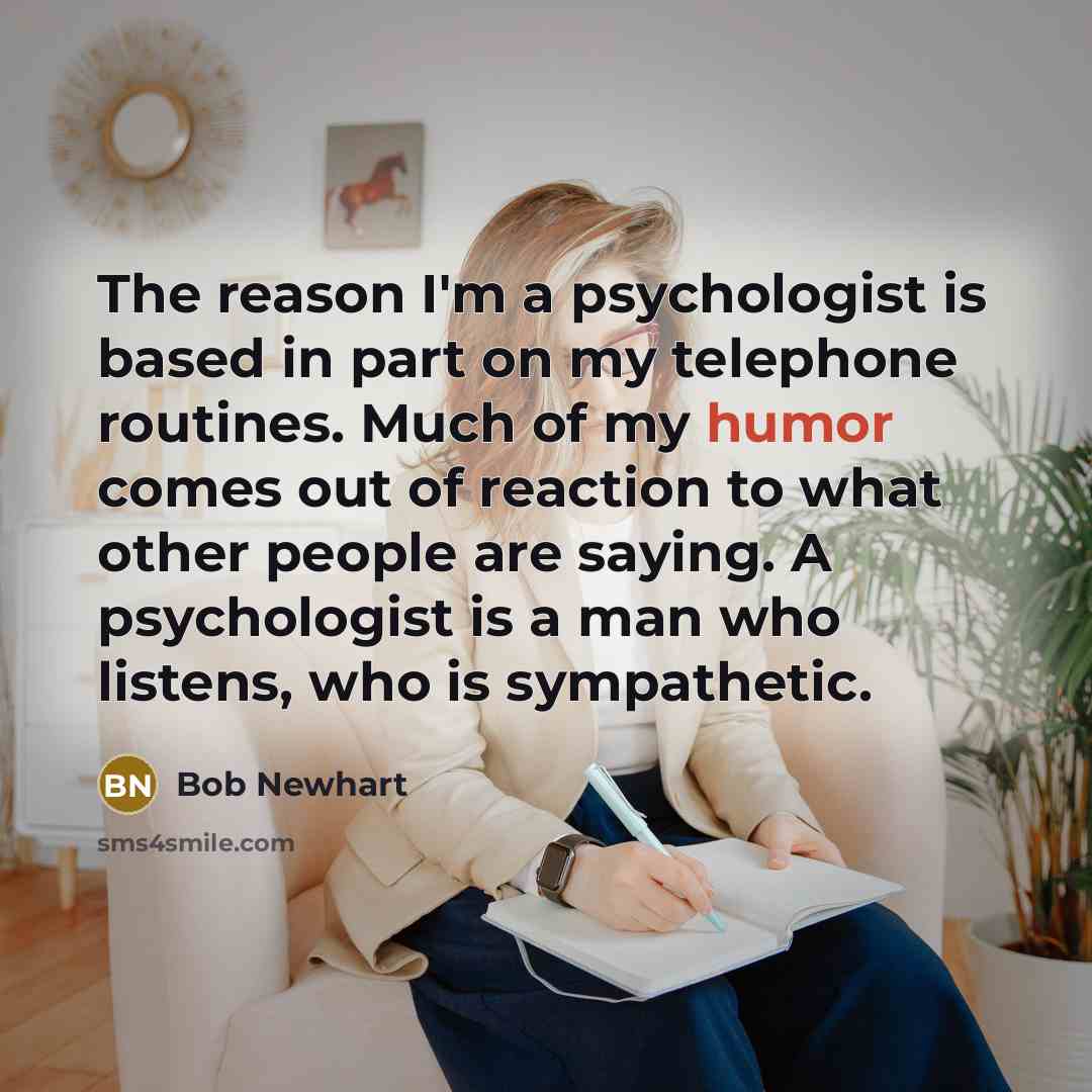 “The reason I'm a psychologist is based in part on…” quote by Bob Newhart