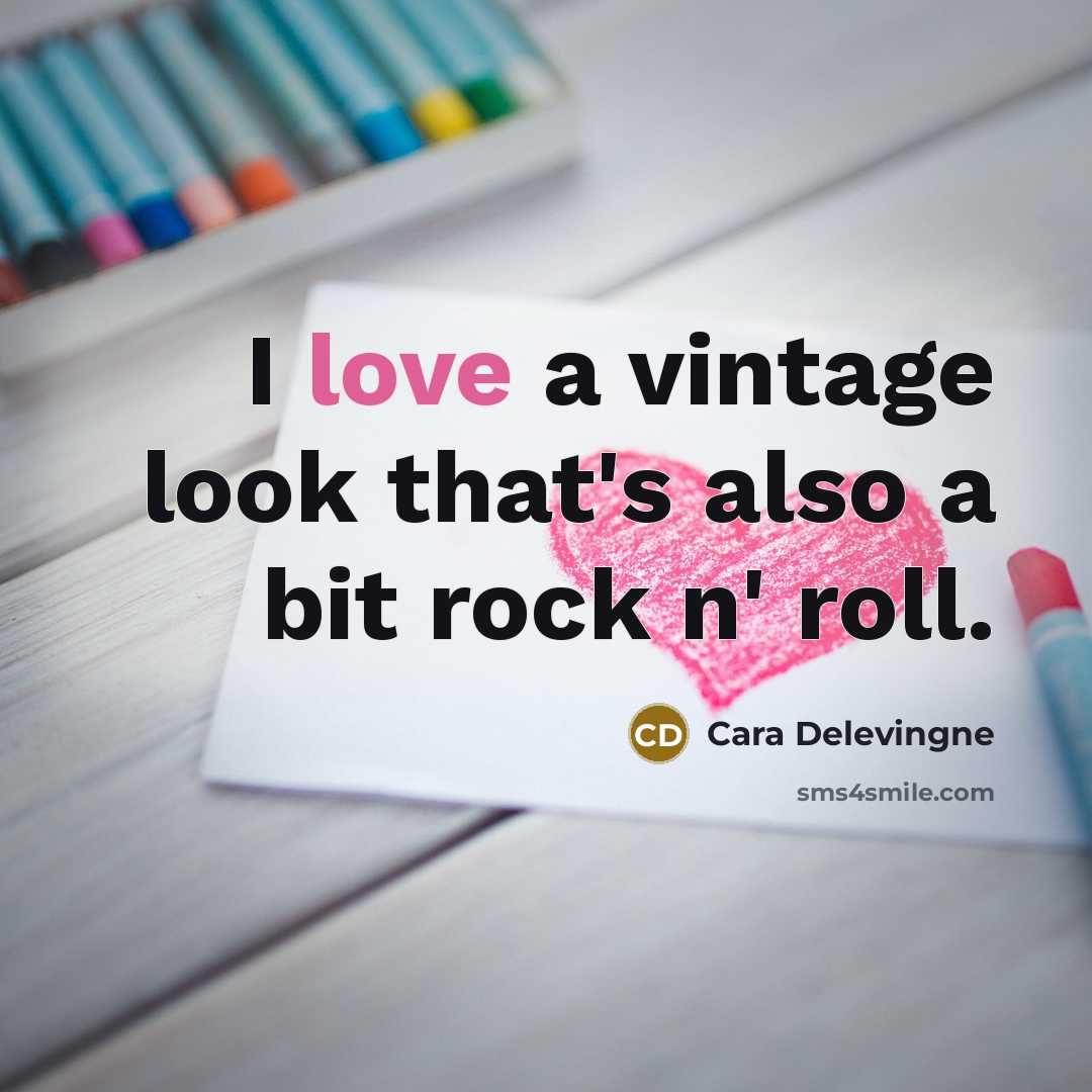 “I love a vintage look that's also a bit rock…” quote by Cara Delevingne