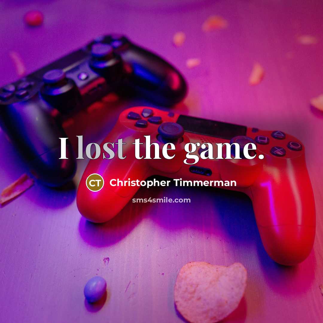 “I lost the game.…” quote by Christopher Timmerman