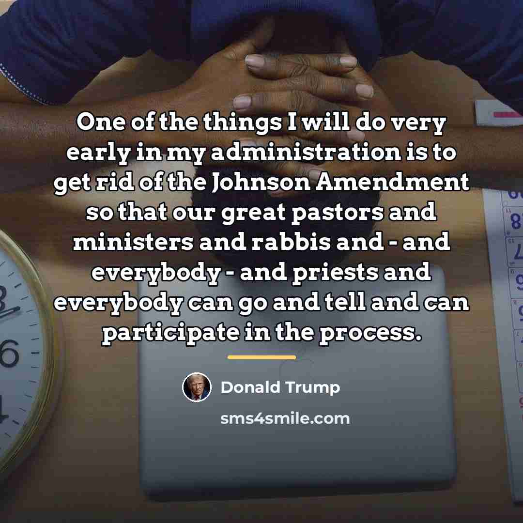 “One of the things I will do very early in…” quote by Donald Trump